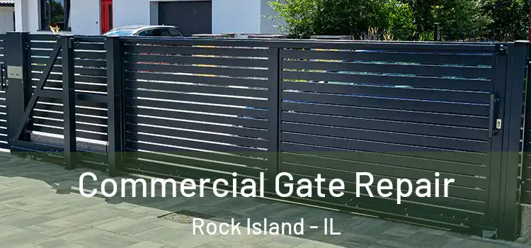 Commercial Gate Repair Rock Island - IL