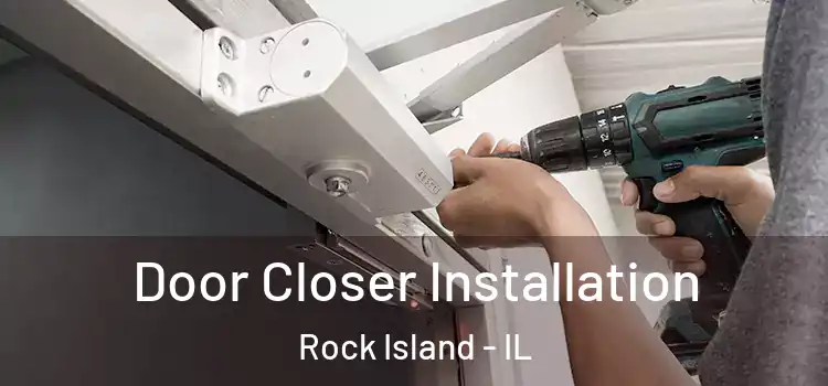  Door Closer Installation Rock Island - IL