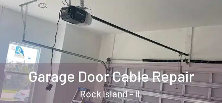  Garage Door Cable Repair Rock Island - IL