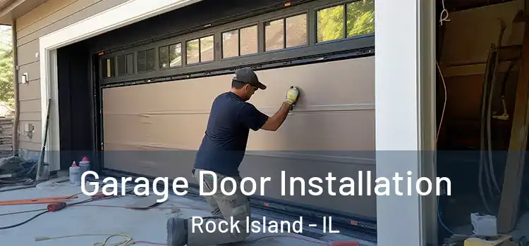  Garage Door Installation Rock Island - IL