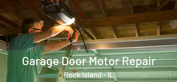  Garage Door Motor Repair Rock Island - IL