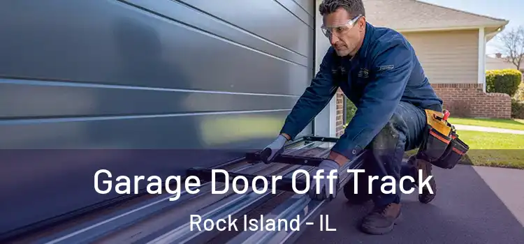  Garage Door Off Track Rock Island - IL