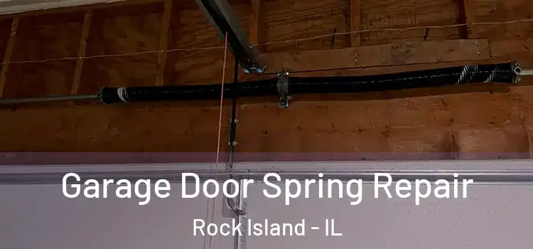 Garage Door Spring Repair Rock Island - IL