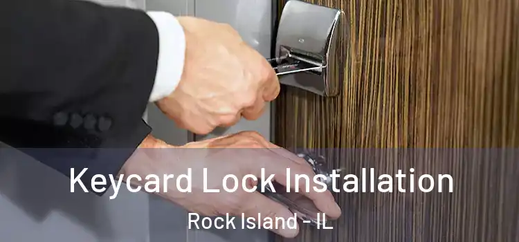  Keycard Lock Installation Rock Island - IL
