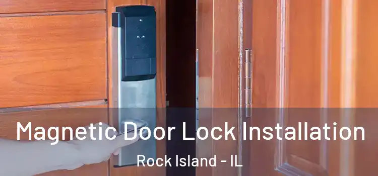  Magnetic Door Lock Installation Rock Island - IL