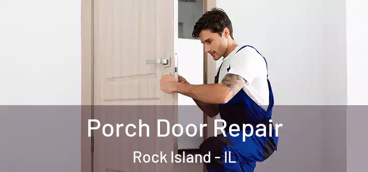  Porch Door Repair Rock Island - IL