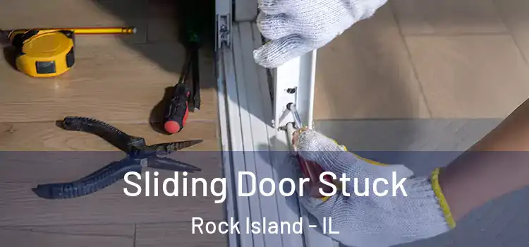  Sliding Door Stuck Rock Island - IL