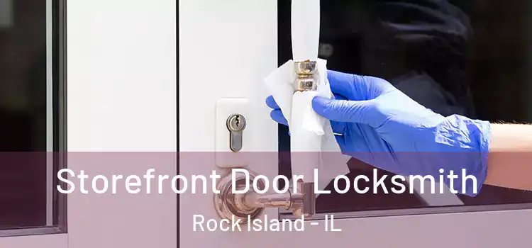 Storefront Door Locksmith Rock Island - IL